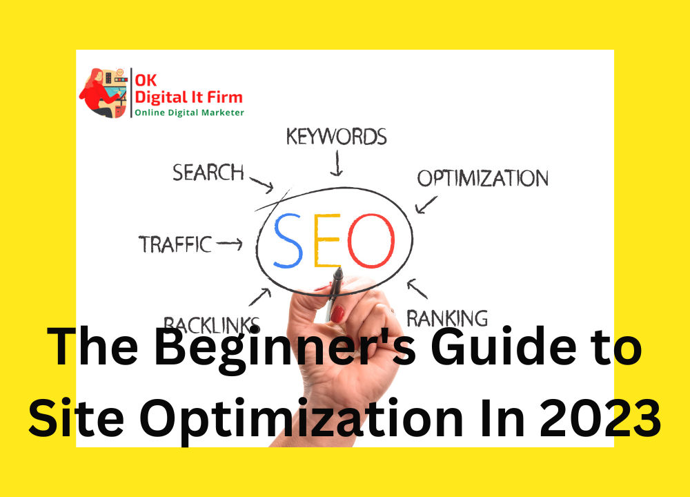 The Beginner's Guide to Site Optimization In 2023