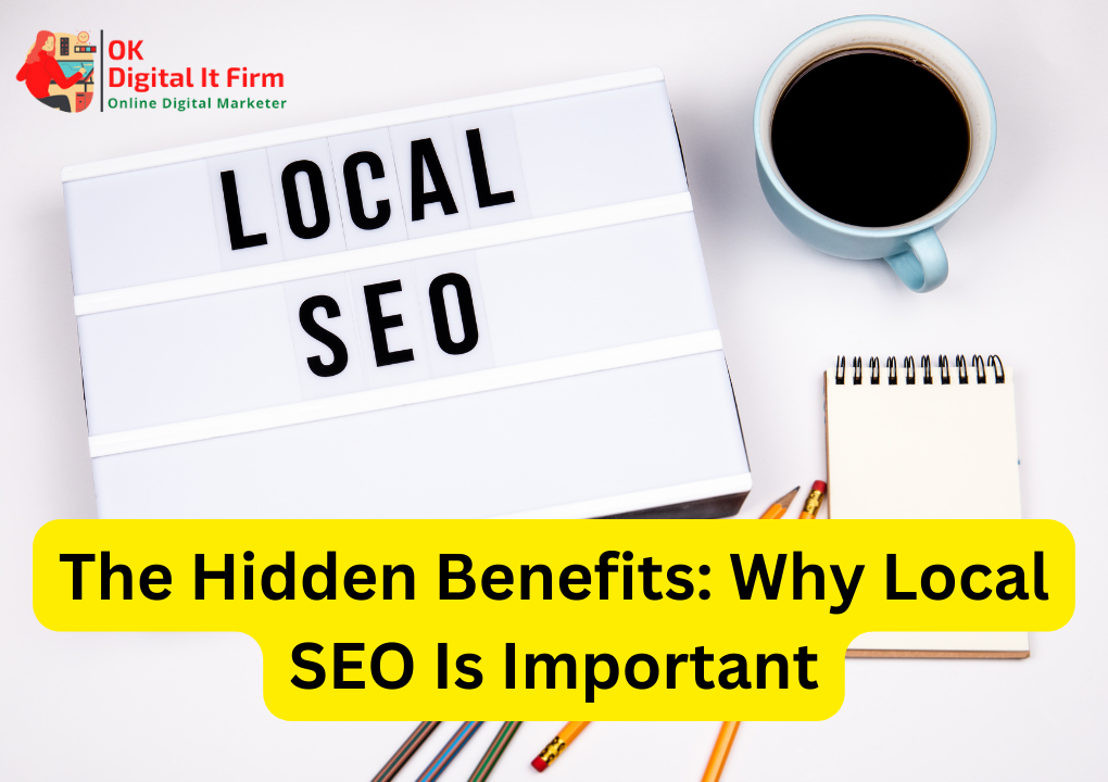 The Hidden Benefits Why Local SEO Is Important