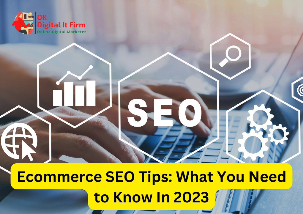 Ecommerce SEO Tips: What You Need to Know In 2023